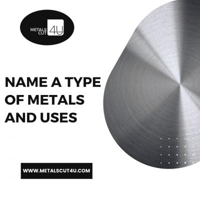 Name A Type Of Metals And Uses 