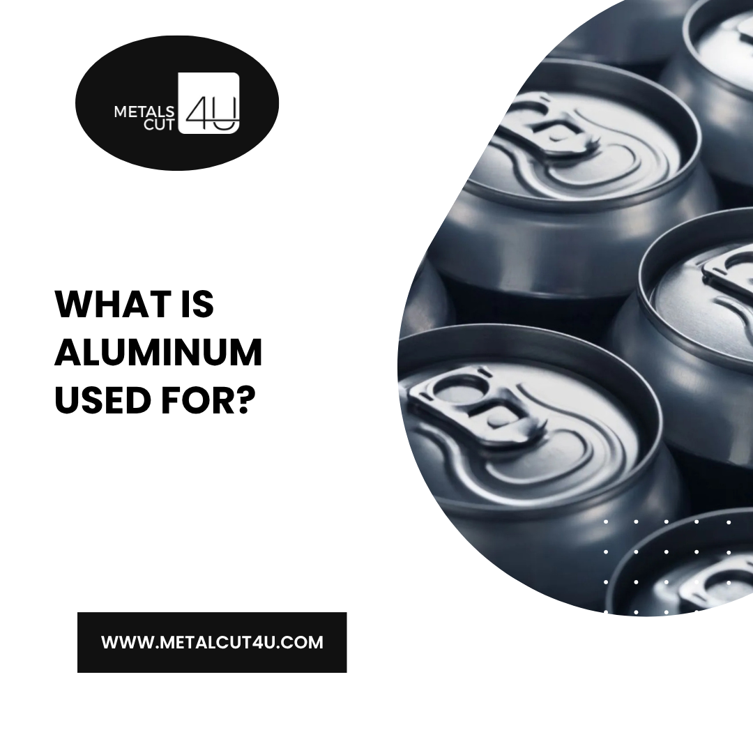 What Is Aluminum Used For? Common Uses Of Aluminum